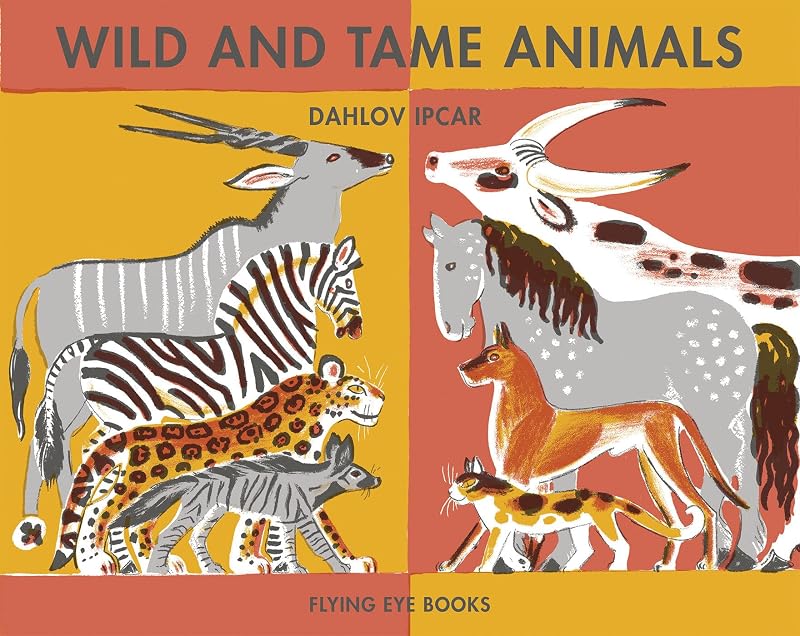 Wild And Tame Animals (Dahlov Ipcar Collection) by Dahlov Ipcar
