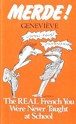 Merde ! - the Real French You Were Never Taught at School