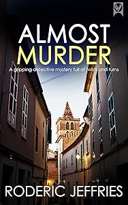 ALMOST MURDER an utterly gripping crime mystery full of twists (Mallorca Murder Mysteries Book 10)