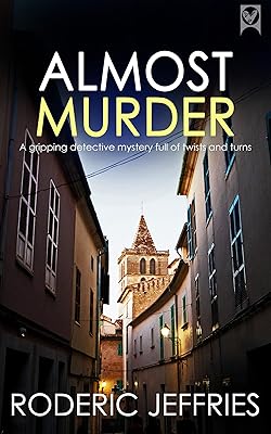 ALMOST MURDER an utterly gripping crime mystery full of twists (Mallorca Murder Mysteries Book 10)