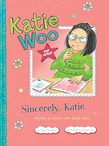 Sincerely, Katie: Writing a Letter with Katie Woo (Katie Woo: Star Writer)