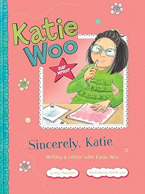 Sincerely, Katie: Writing a Letter with Katie Woo (Katie Woo: Star Writer)