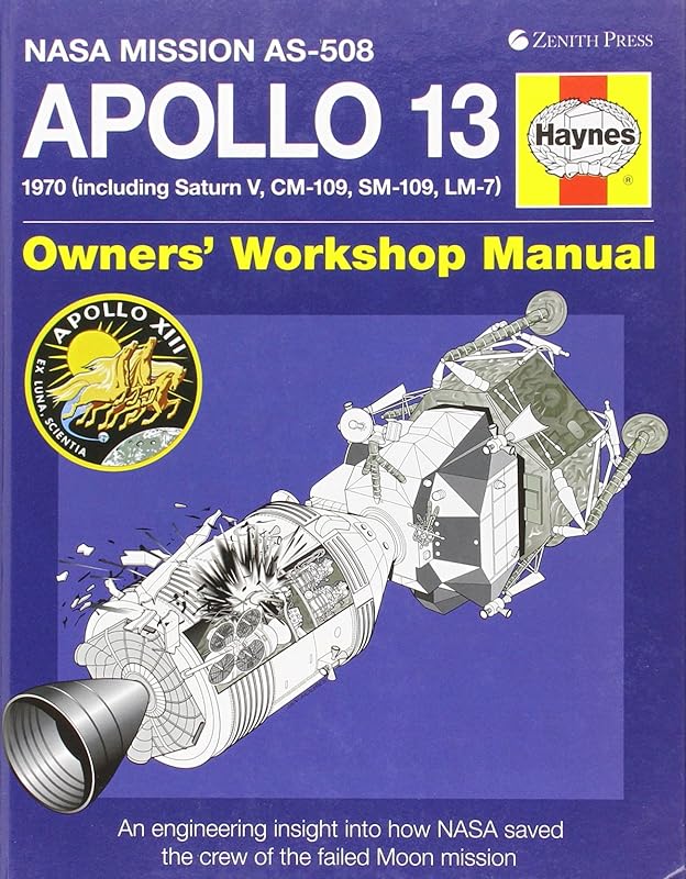 Apollo 13 Owners' Workshop Manual: An insight into the development, events and legacy of NASA's 'successful failure' by David Baker