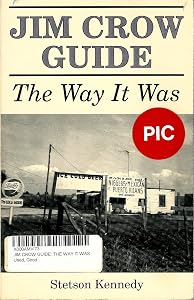 Jim Crow Guide: The Way It Was by Stetson Kennedy