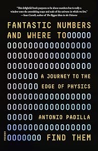 Fantastic Numbers and Where to Find Them by Antonio Padilla