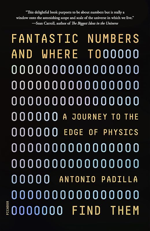 Fantastic Numbers and Where to Find Them by Antonio Padilla