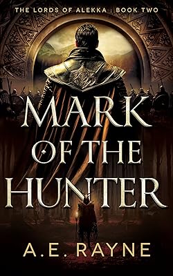 Mark of the Hunter: An Epic Fantasy Adventure (The Lords of Alekka Book 2)