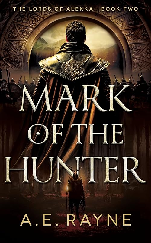 Mark of the Hunter: An Epic Fantasy Adventure (The Lords of Alekka Book 2) by A.E. Rayne
