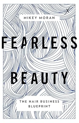 Fearless Beauty: The Hair Business Blueprint