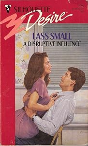 Disruptive Influence (Silhouette Desire) by Lass Small