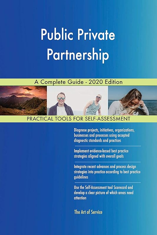 Public Private Partnership A Complete Guide - 2020 Edition by Gerardus Blokdyk