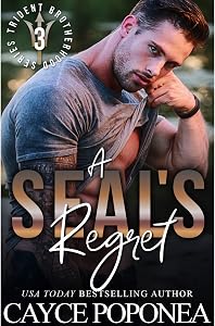A SEALs Regret (Trident Brotherhood Book 3) by Cayce Poponea