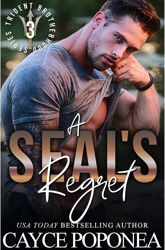 A SEALs Regret (Trident Brotherhood Book 3) by Cayce Poponea