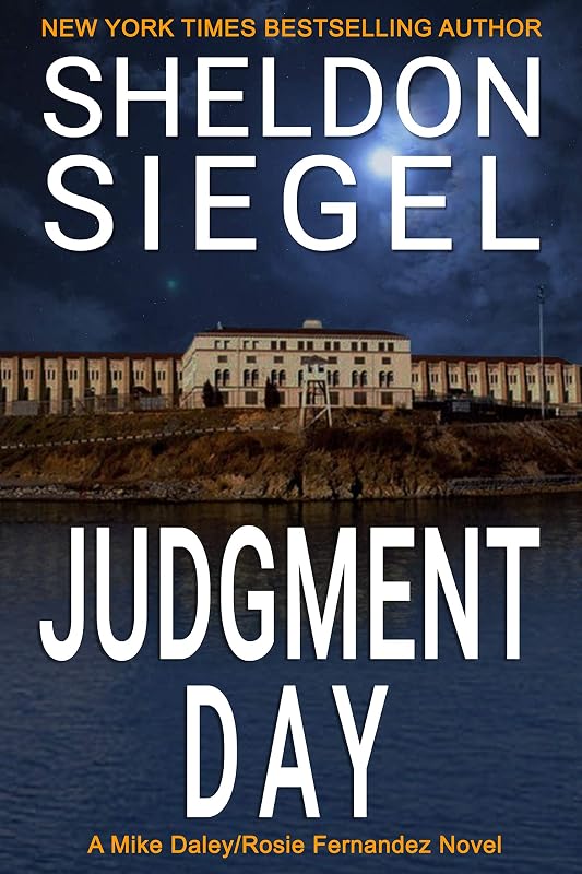 Judgment Day (Mike Daley/Rosie Fernandez Legal Thriller Book 6) by Sheldon Siegel
