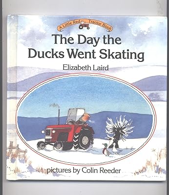 The Day the Ducks Went Skating (Little Red Tractor Book)