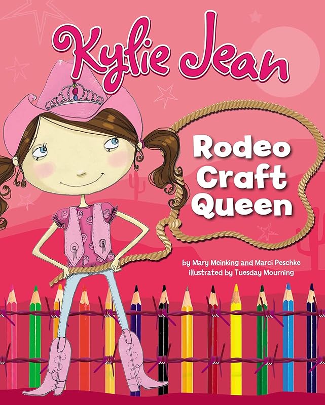 Kylie Jean Rodeo Craft Queen (Kylie Jean Craft Queen) by Mary Meinking