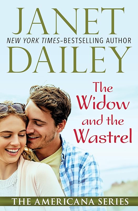 The Widow and the Wastrel (The Americana Series Book 35) by Janet Dailey