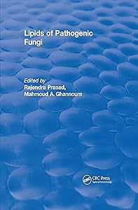 Lipids of Pathogenic Fungi (1996) (CRC Press Revivals) by Rajendra Prasad