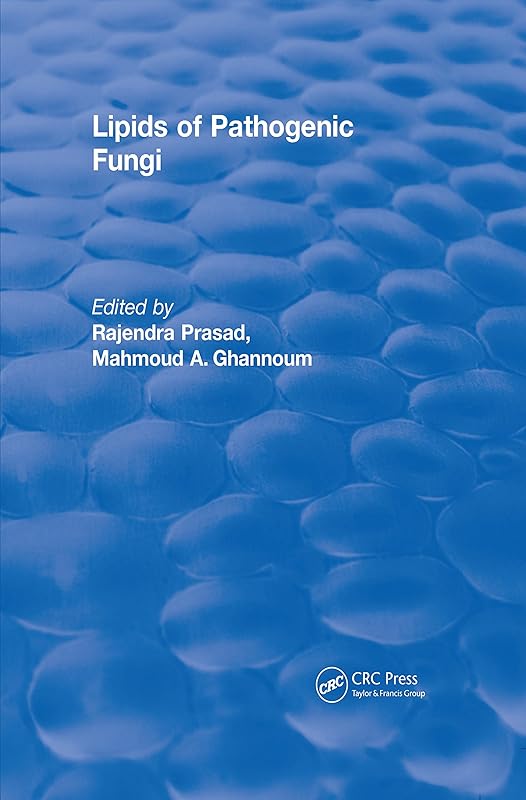 Lipids of Pathogenic Fungi (1996) (CRC Press Revivals) by Rajendra Prasad