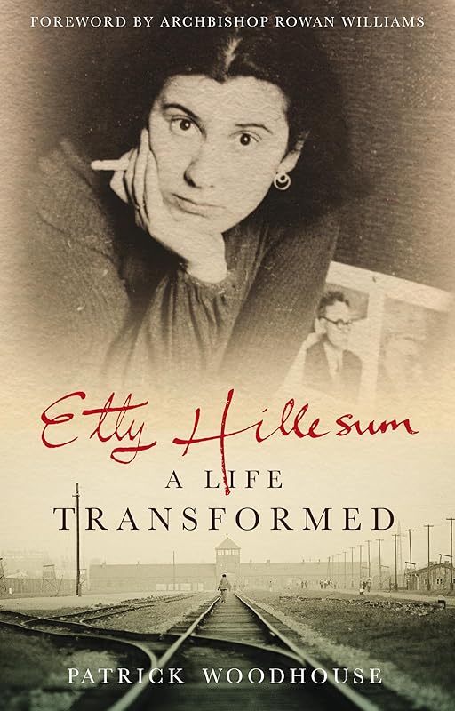 Etty Hillesum: A Life Transformed by Patrick Woodhouse