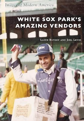 White Sox Park's Amazing Vendors (Images of Modern America)