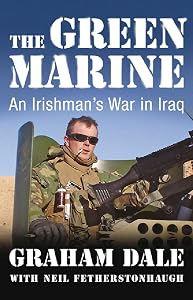 The Green Marine: An Irishman's War in Iraq by Neil Fetherstonhaugh