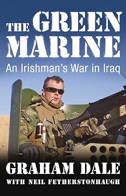 The Green Marine: An Irishman's War in Iraq