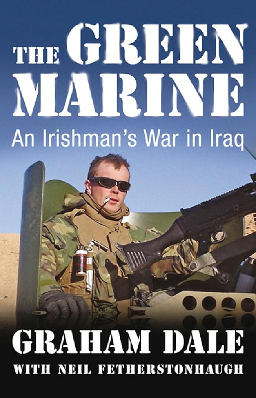 The Green Marine: An Irishman's War in Iraq by Neil Fetherstonhaugh