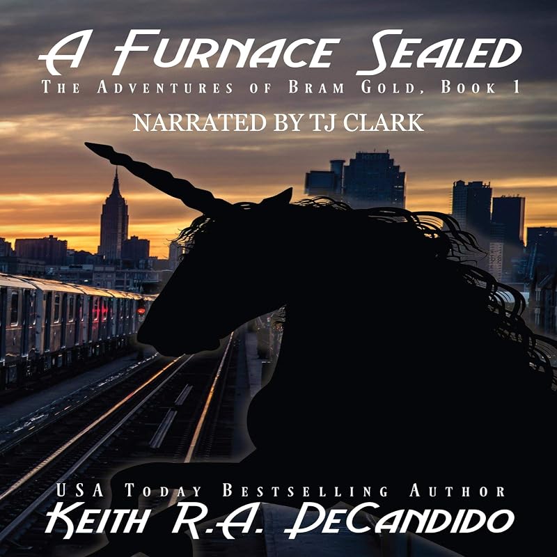 A Furnace Sealed: The Adventures of Bram Gold, Book 1 by Keith R.A. DeCandido
