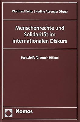 Menschenrechte und Solidarität im internationalen Diskurs: Festschrift f|r Armin Höland (English and German Edition)