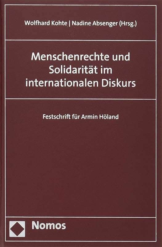 Menschenrechte und Solidarität im internationalen Diskurs: Festschrift f|r Armin Höland (English and German Edition) by Wolfhard Kohte