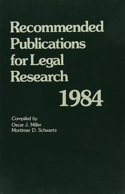 Recommended Publications for Legal Research, 1984 by Oscar J. Miller