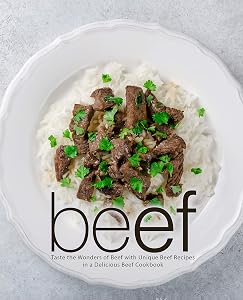 Beef: Taste the Wonders of Beef with Unique Beef Recipes in a Delicious Beef Cookbook by BookSumo Press
