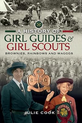 A History of Girl Guides & Girl Scouts: Brownies, Rainbows and WAGGGS