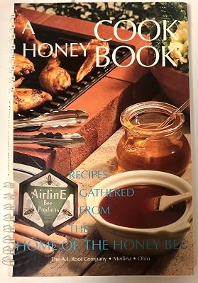 A Honey Cookbook: Recipes from the Home of the Honey Bee