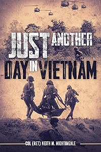 Just Another Day in Vietnam by Keith M. Nightingale