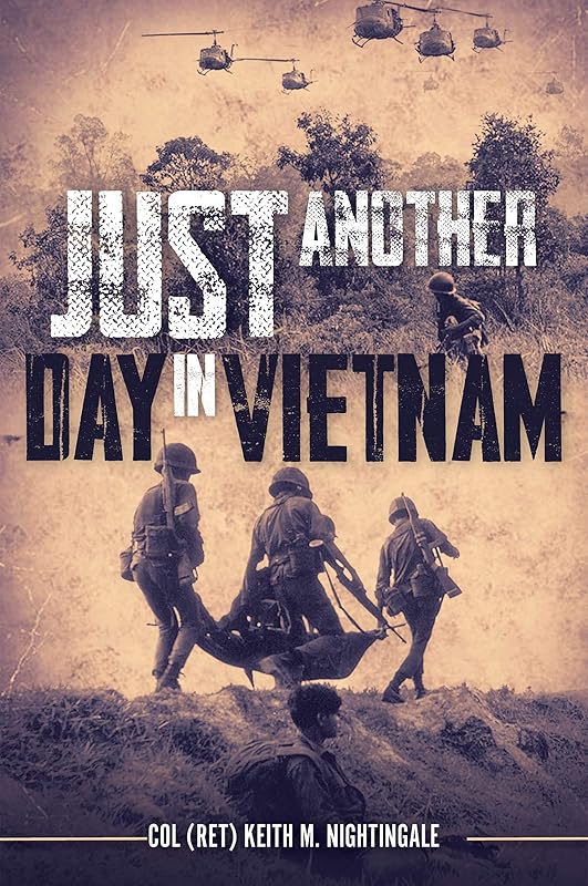 Just Another Day in Vietnam by Keith M. Nightingale