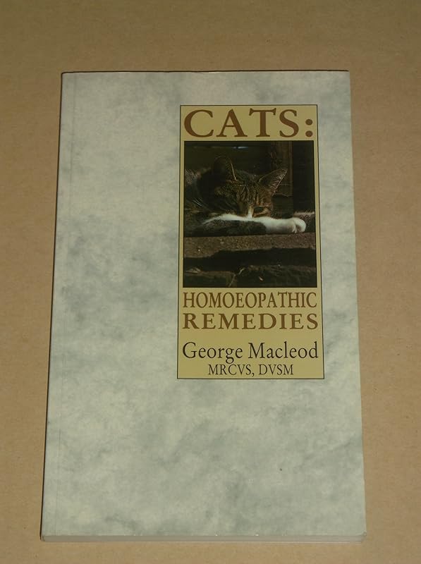 Cats: Homoeopathic [Homeopathic] Remedies. Revised Edition by George MacLeod