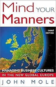 Mind Your Manners: Managing Business Cultures in the New Global Europe