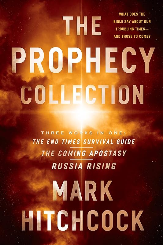 The Prophecy Collection: The End Times Survival Guide, The Coming Apostasy, Russia Rising by Mark Hitchcock