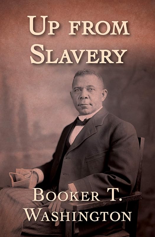 Up from Slavery by Booker T. Washington