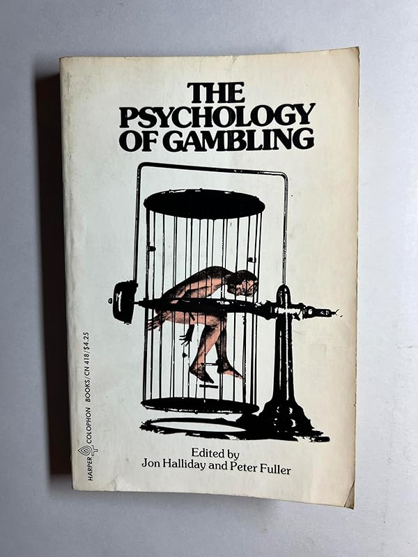 The Psychology of gambling by edited by HALLIDAY, Jon and Peter Fuller