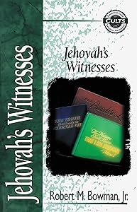 Jehovah's Witnesses by Robert M. Bowman Jr.