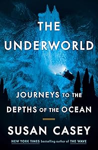 The Underworld: Journeys to the Depths of the Ocean