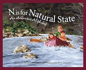 N Is for Natural State: An Arkansas Alphabet (Discover America State by State) by Michael Shoulders