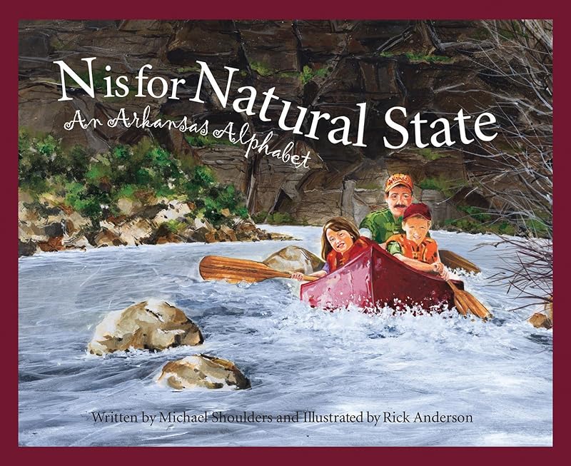 N Is for Natural State: An Arkansas Alphabet (Discover America State by State) by Michael Shoulders
