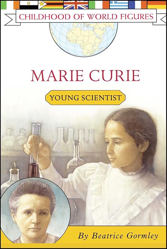 Marie Curie: Young Scientist (Childhood of World Figures) by Beatrice Gormley