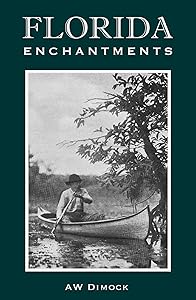Florida Enchantments by A.W. Dimock