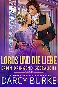Erbin dringend gebraucht (Lords und die Liebe 3) (German Edition)