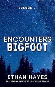 Encounters Bigfoot: Volume 8